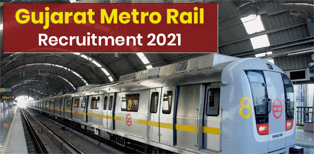  Gujarat Metro Rail Recruitment 2021 
